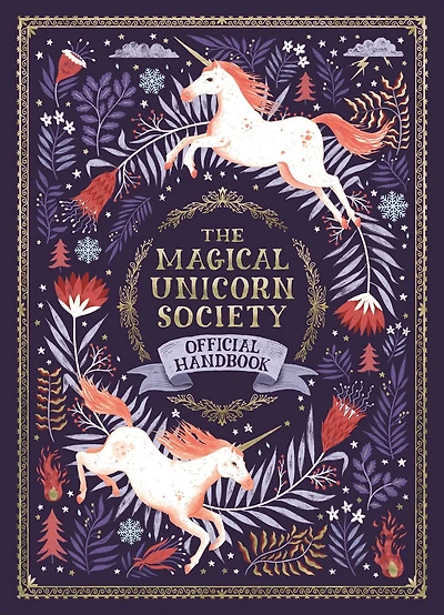 The Magical Unicorn Society Official Handbook (The Series #1)