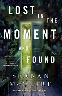 Lost the Moment and Found (Wayward Children Series #8)