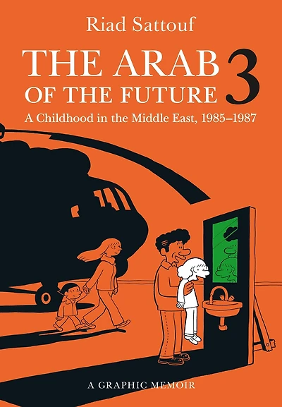 the Arab of Future 3: A Childhood Middle East, 1985-1987