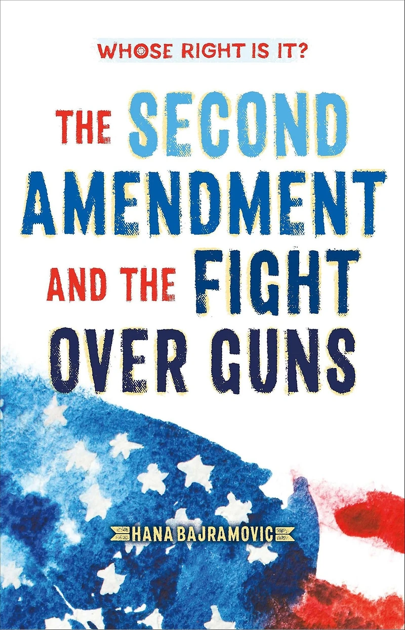 Whose Right Is It? the Second Amendment and Fight Over Guns