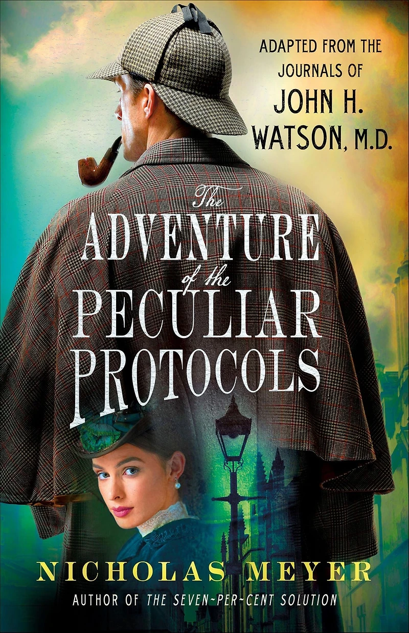 the Adventure of Peculiar Protocols: Adapted from Journals John H. Watson, M.D.