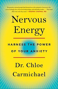 Nervous Energy: Harness the Power of Your Anxiety