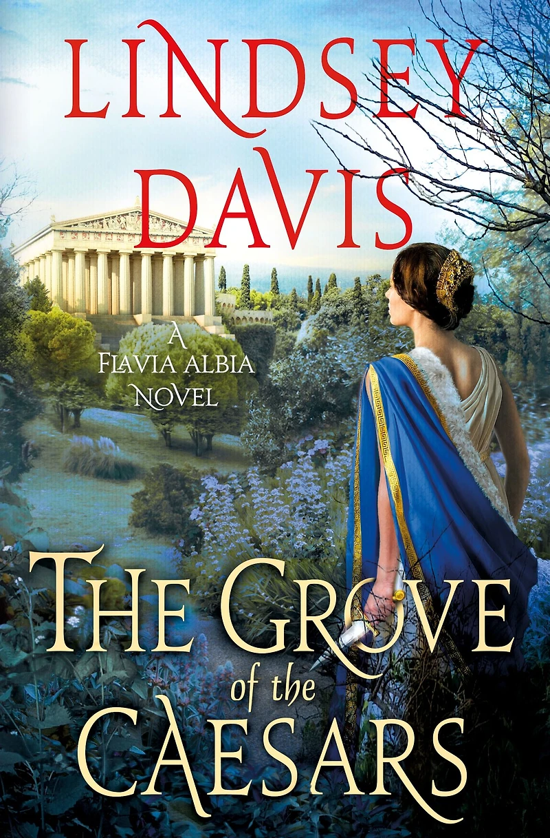 the Grove of Caesars: A Flavia Albia Novel
