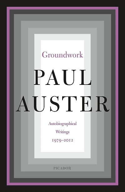 Groundwork: Autobiographical Writings, 1979-2012
