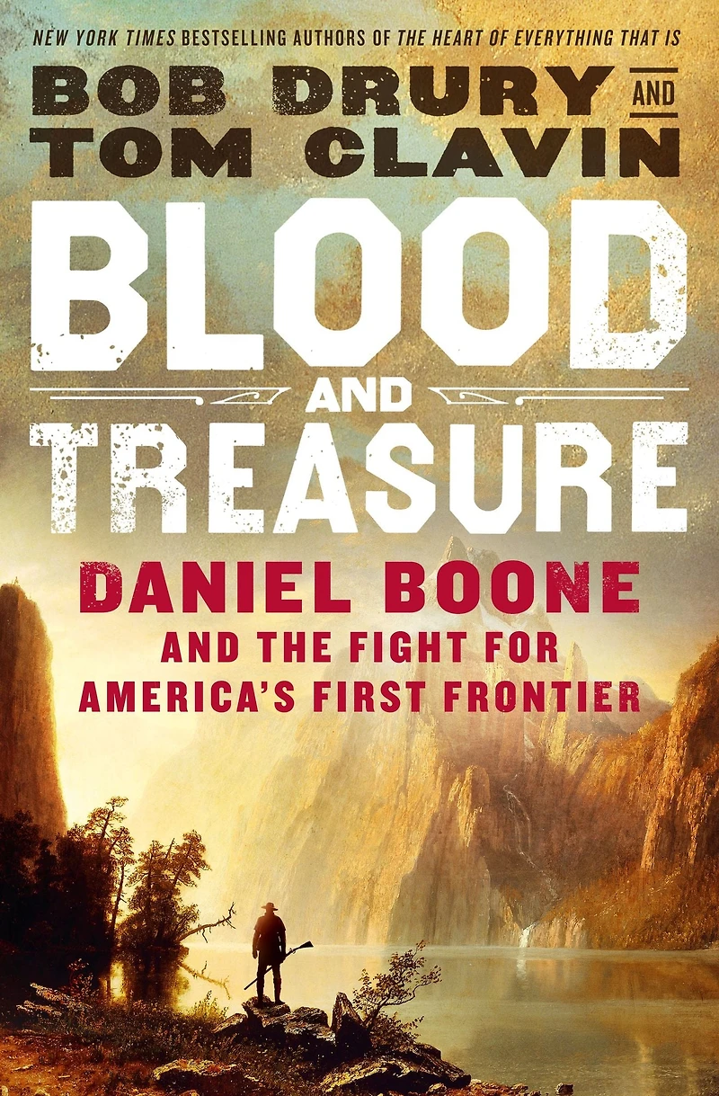 Blood and Treasure: Daniel Boone the Fight for America's First Frontier