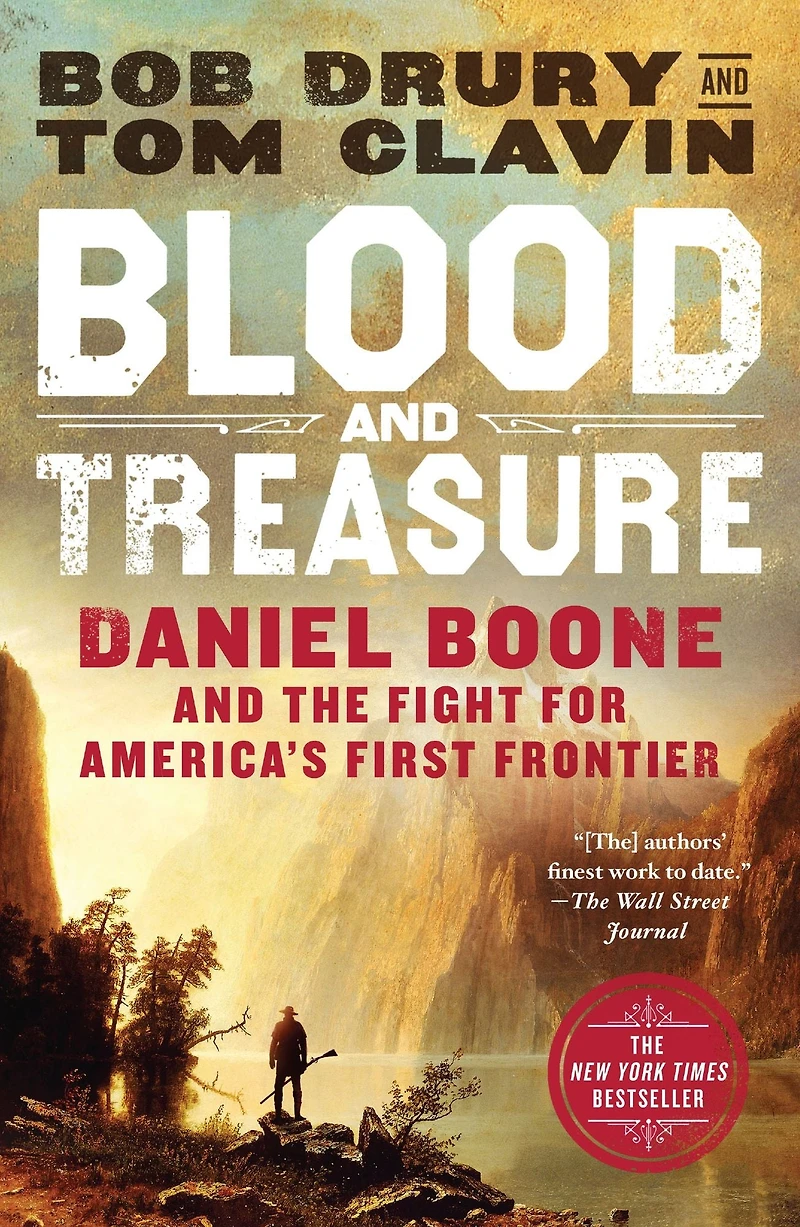 Blood and Treasure: Daniel Boone the Fight for America's First Frontier