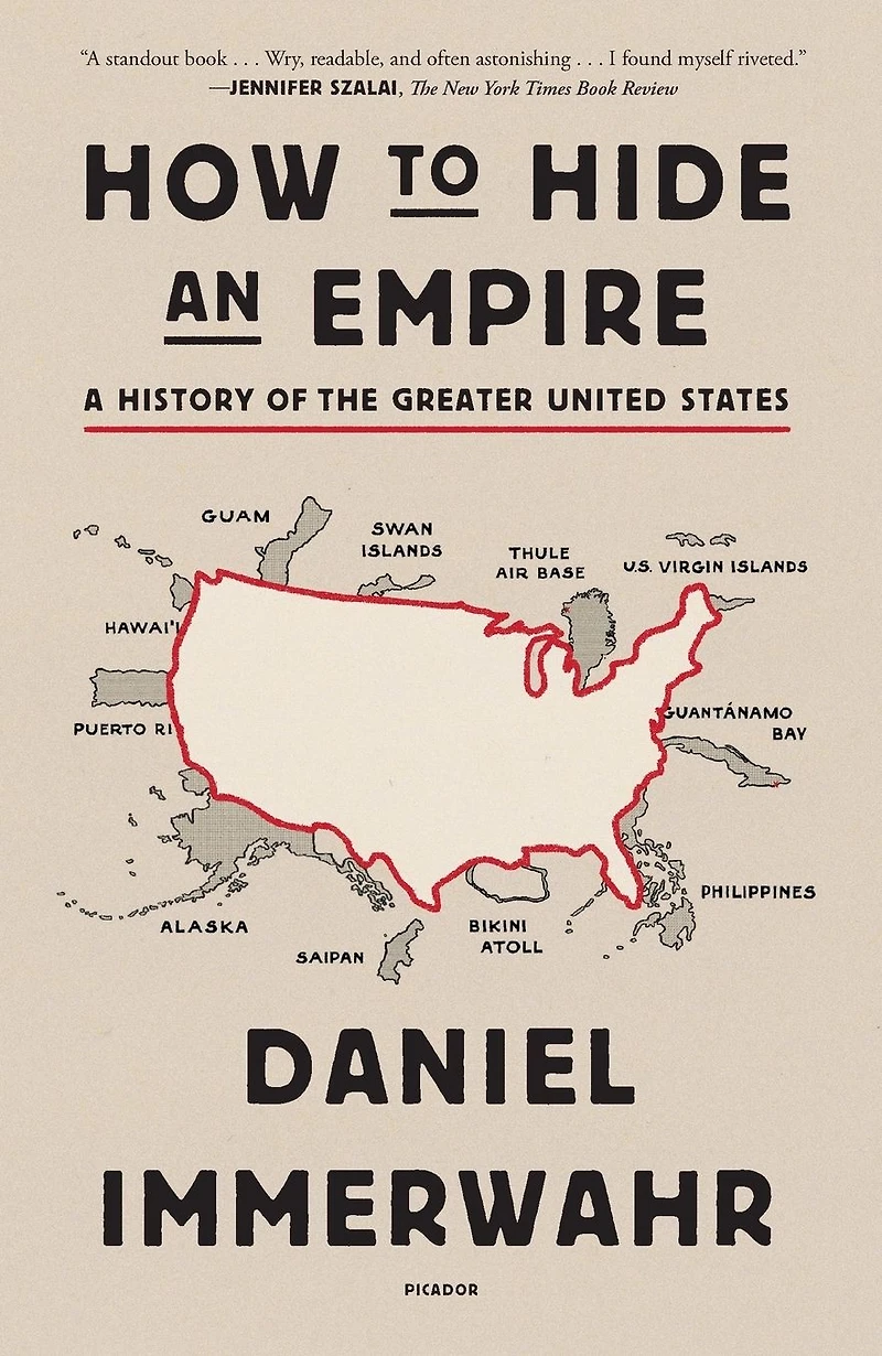 How to Hide an Empire: A History of the Greater United States