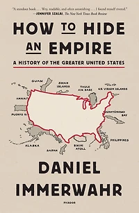 How to Hide an Empire: A History of the Greater United States
