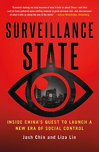 Surveillance State: Inside China's Quest to Launch a New Era of Social Control