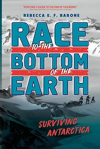 Race to the Bottom of Earth: Surviving Antarctica