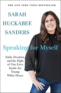 Speaking for Myself: Faith, Freedom, and the Fight of Our Lives Inside Trump White House