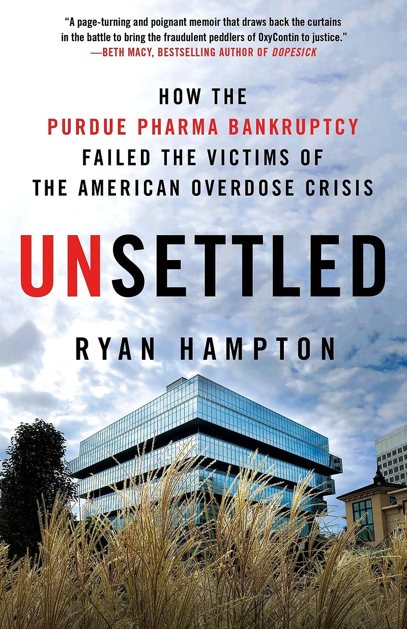 Unsettled: How the Purdue Pharma Bankruptcy Failed Victims of American Overdose Crisis
