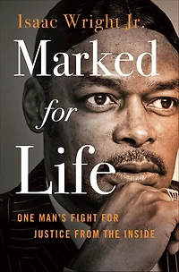 Marked for Life: One Man's Fight Justice from the Inside