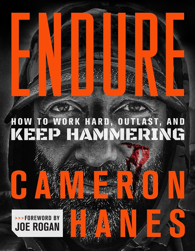 Endure: How to Work Hard, Outlast, and Keep Hammering
