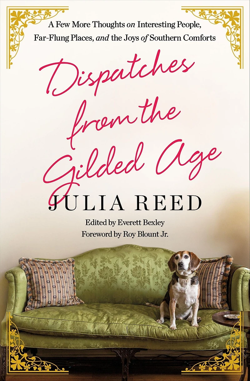 Dispatches from the Gilded Age: A Few More Thoughts on Interesting People, Far-Flung Places, and Joys of Southern Comforts