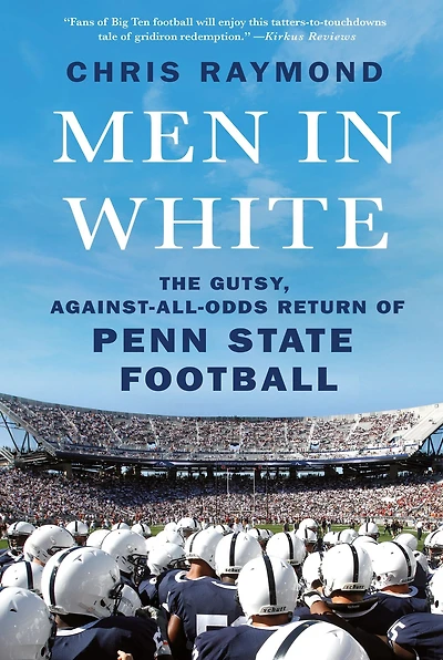 Men White: The Gutsy, Against-All-Odds Return of Penn State Football