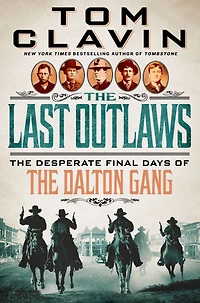 the Last Outlaws: Desperate Final Days of Dalton Gang