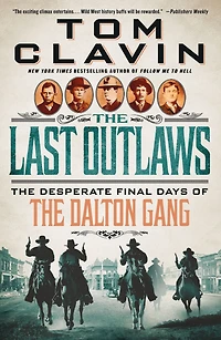 the Last Outlaws: Desperate Final Days of Dalton Gang