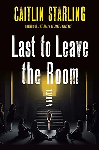 Last to Leave the Room: A Novel