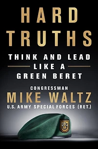 Hard Truths: Think and Lead Like a Green Beret
