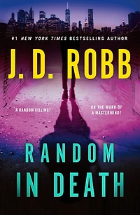 Random Death: An Eve Dallas Novel (In Death Series #58)