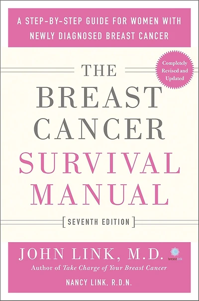 The Breast Cancer Survival Manual, Seventh Edition: A Step-by-Step Guide for Women with Newly Diagnosed