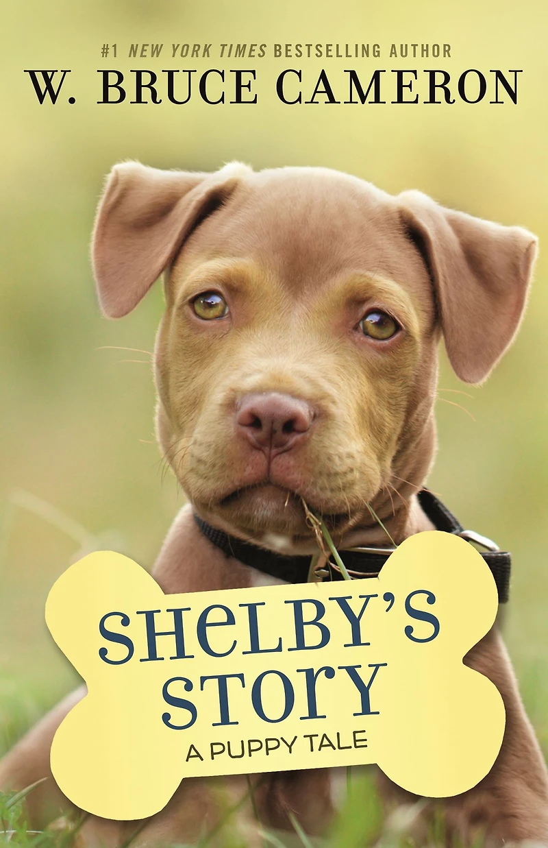 Shelby's Story: A Dog's Way Home Tale (A Purpose Puppy Tales Series)