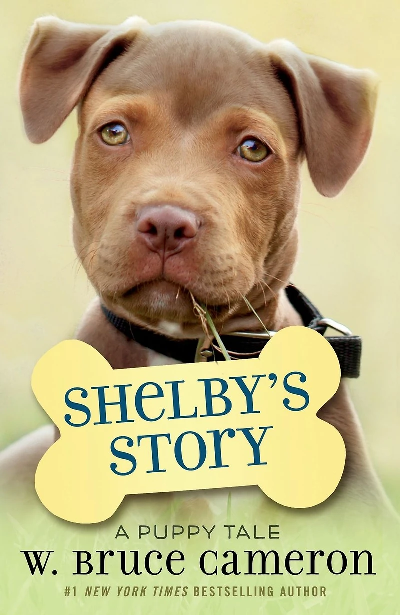 Shelby's Story: A Dog's Way Home Tale (A Purpose Puppy Tales Series)