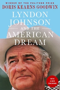 Lyndon Johnson and The American Dream: Most Revealing Portrait of a President Presidential Power Ever Written