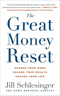 The Great Money Reset: Change Your Work, Wealth, Life