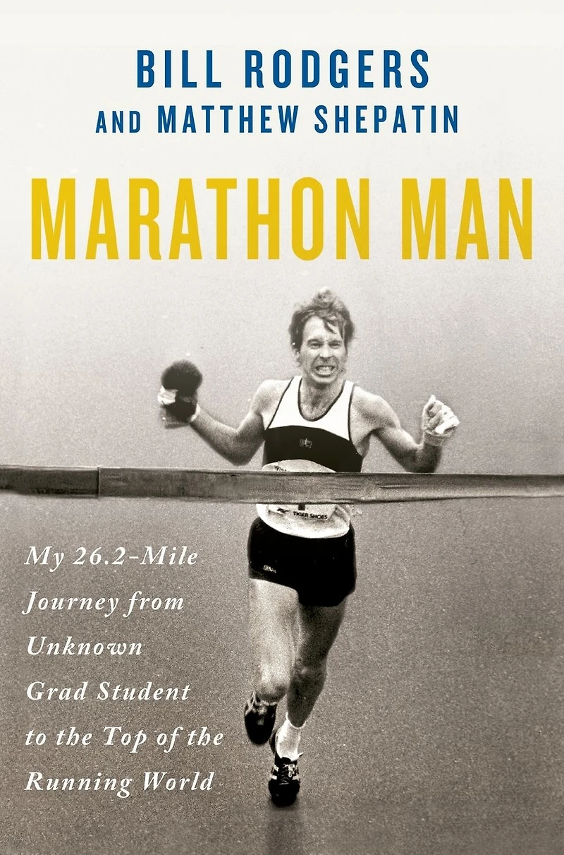 Marathon Man: My 26.2-Mile Journey from Unknown Grad Student to the Top of Running World