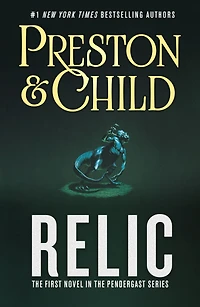 Relic: The First Novel in the Pendergast Series