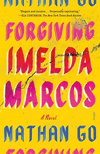 Forgiving Imelda Marcos: A Novel