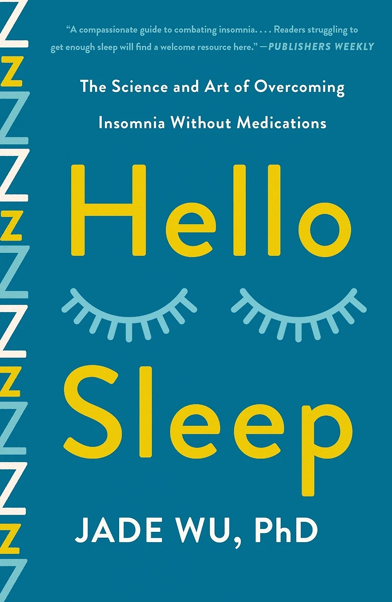 Hello Sleep: The Science and Art of Overcoming Insomnia Without Medications