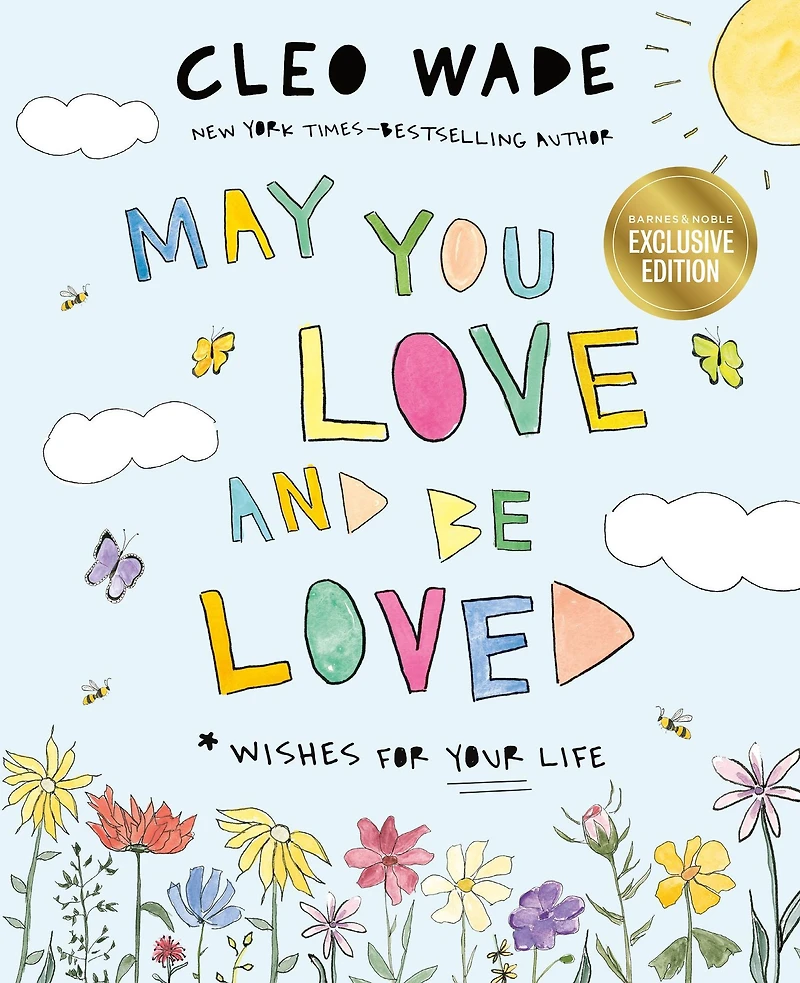 May You Love and Be Loved: Wishes for Your Life (The perfect book Mother's Day, birthdays, graduation)