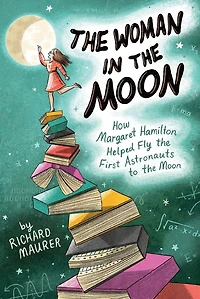 the Woman Moon: How Margaret Hamilton Helped Fly First Astronauts to Moon
