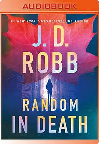 Random Death: An Eve Dallas Novel (In Death Series #58)