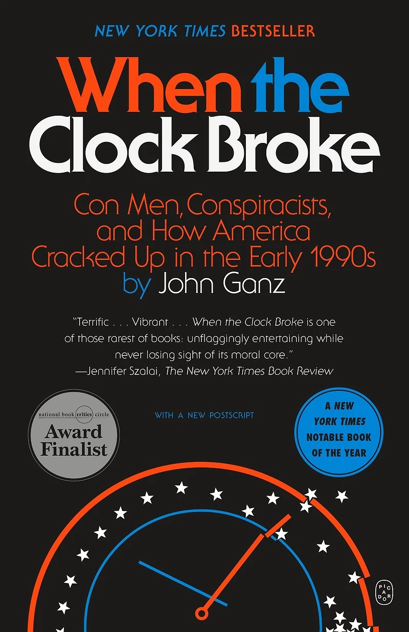 When the Clock Broke: Con Men, Conspiracists, and How America Cracked Up Early 1990s