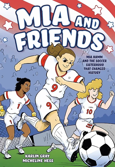 Mia and Friends: Hamm the Soccer Sisterhood that Changed History