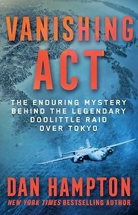 Vanishing Act: the Enduring Mystery Behind Legendary Doolittle Raid over Tokyo