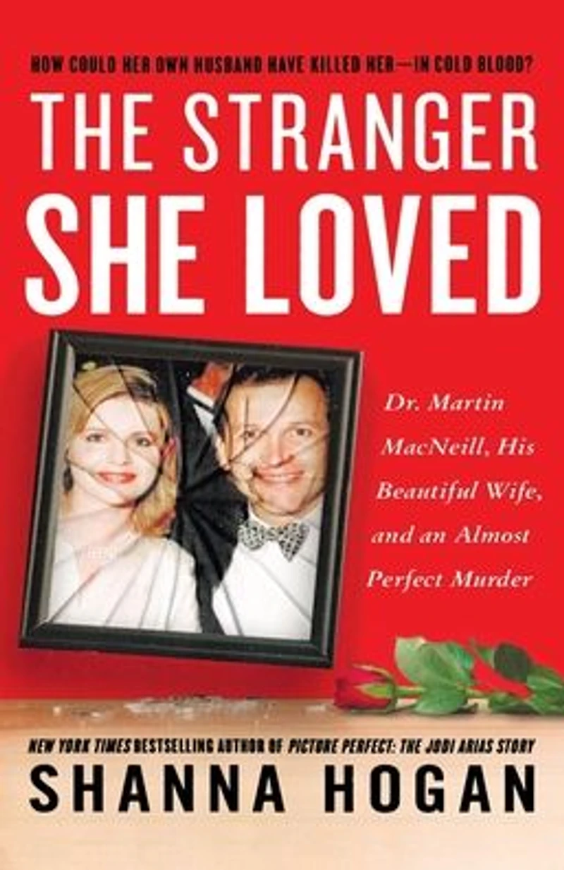The Stranger She Loved: A Mormon Doctor, His Beautiful Wife, and an Almost Perfect Murder