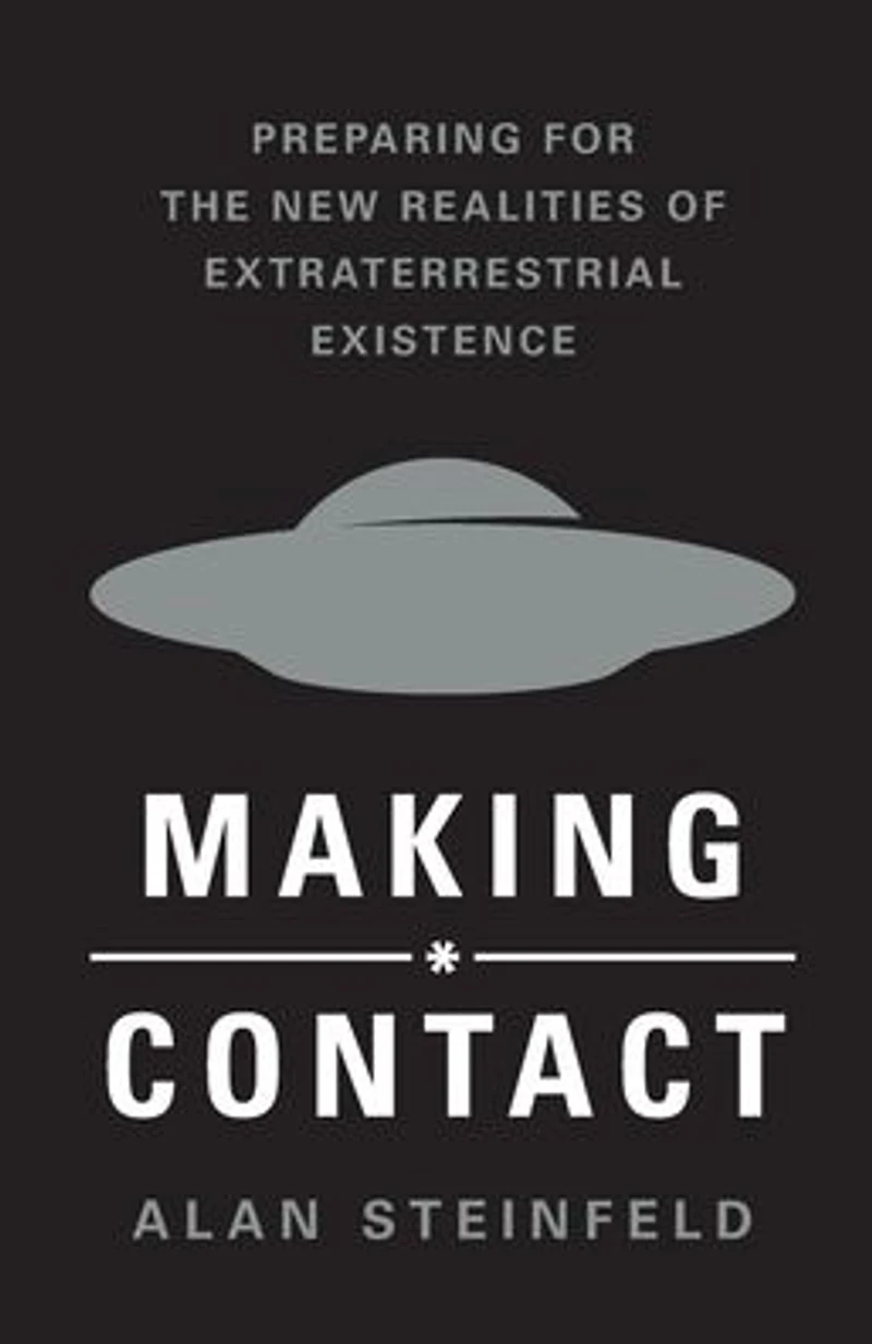 Making Contact: Preparing for the New Realities of Extraterrestrial Existence