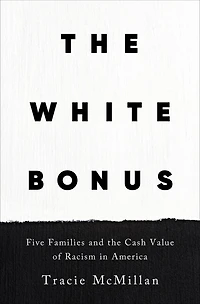 the White Bonus: Five Families and Cash Value of Racism America