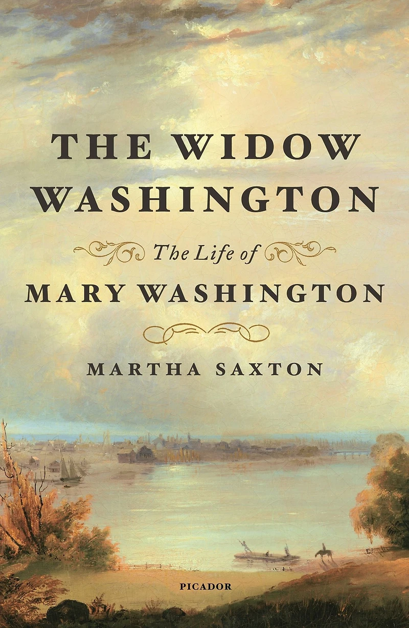 The Widow Washington: Life of Mary Washington