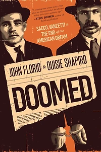 Doomed: Sacco, Vanzetti & the End of American Dream