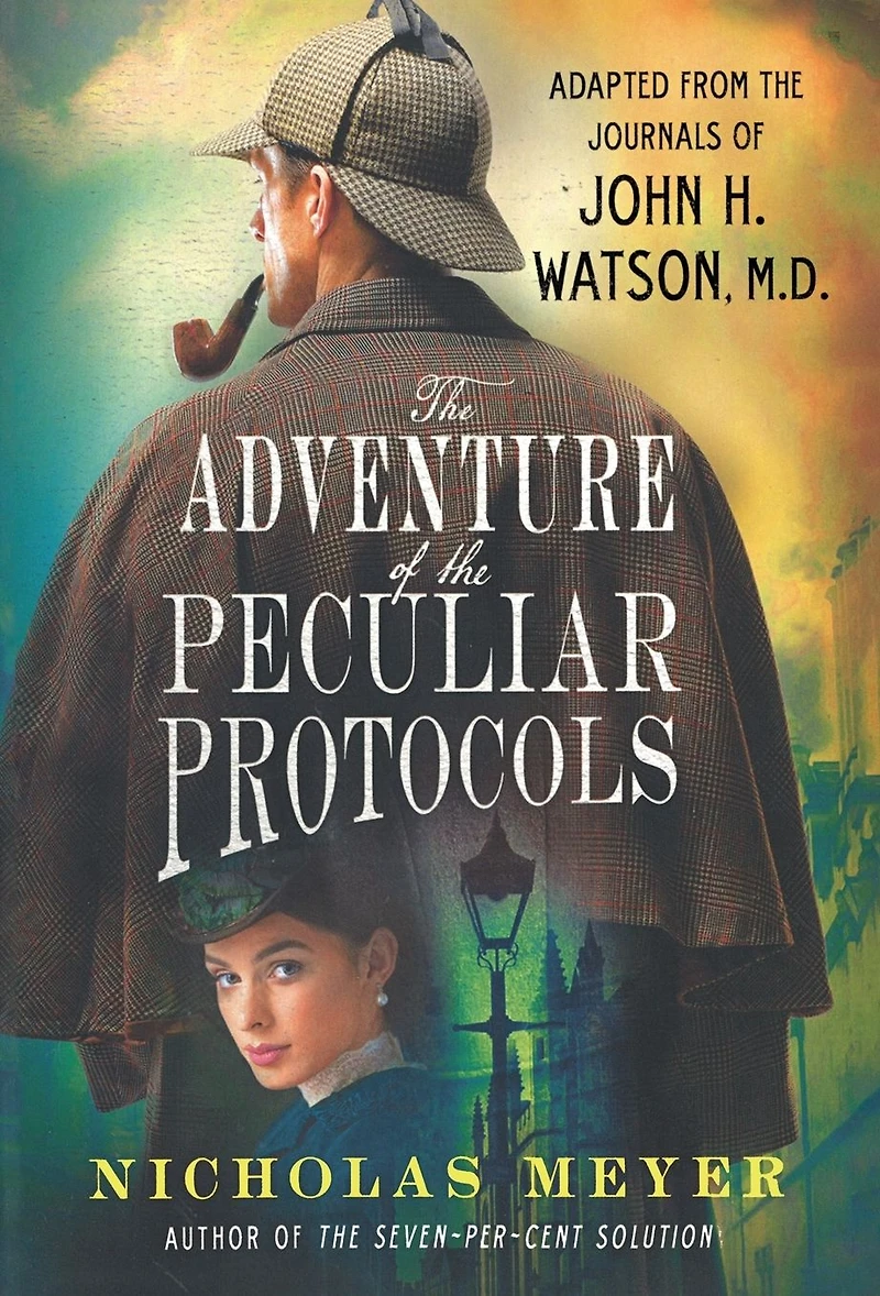 the Adventure of Peculiar Protocols: Adapted from Journals John H. Watson, M.D.