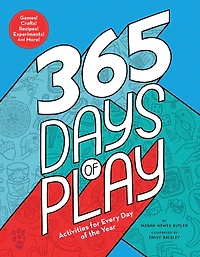 365 Days of Play: Activities for Every Day the Year