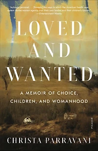 Loved and Wanted: A Memoir of Choice, Children, Womanhood