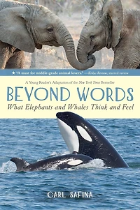 Beyond Words: What Elephants and Whales Think Feel (A Young Reader's Adaptation)