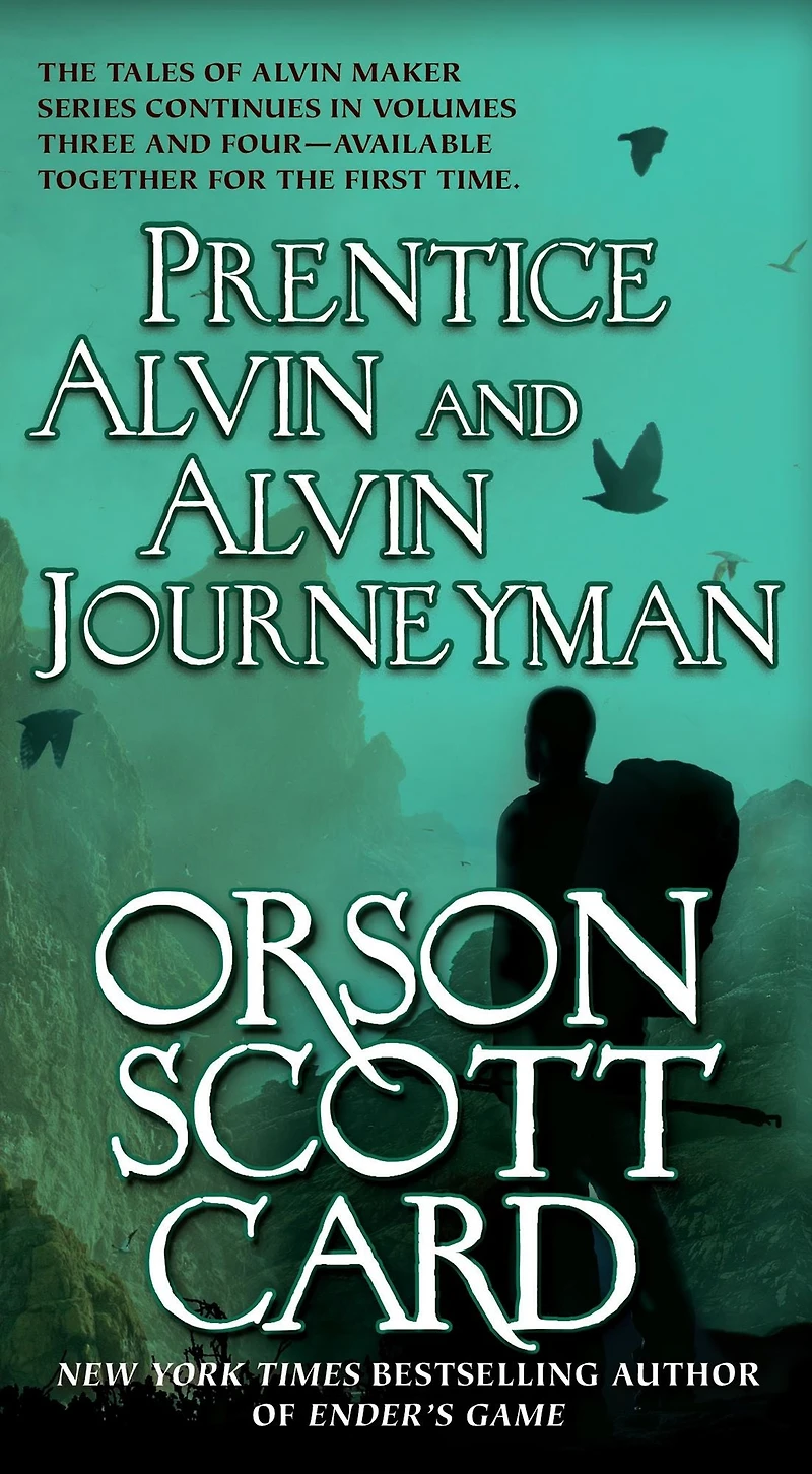 Prentice Alvin and Alvin Journeyman: The Third and Fourth Volumes of The Tales of Alvin Maker